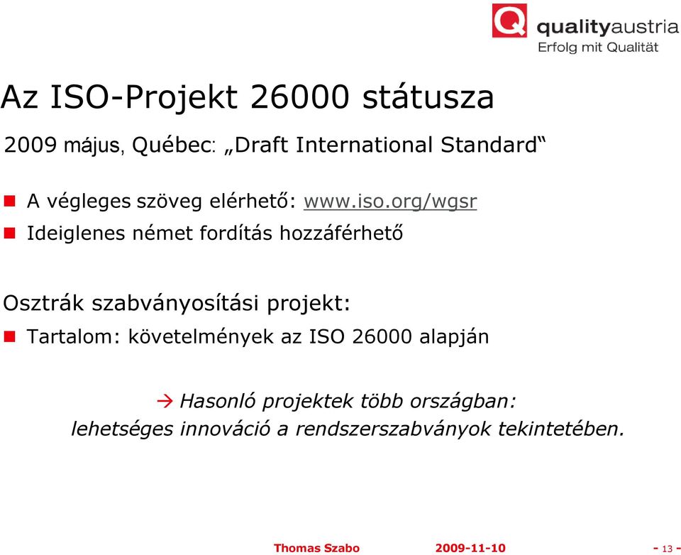 org/wgsr Ideiglenes német fordítás hozzáférhető Osztrák szabványosítási projekt: