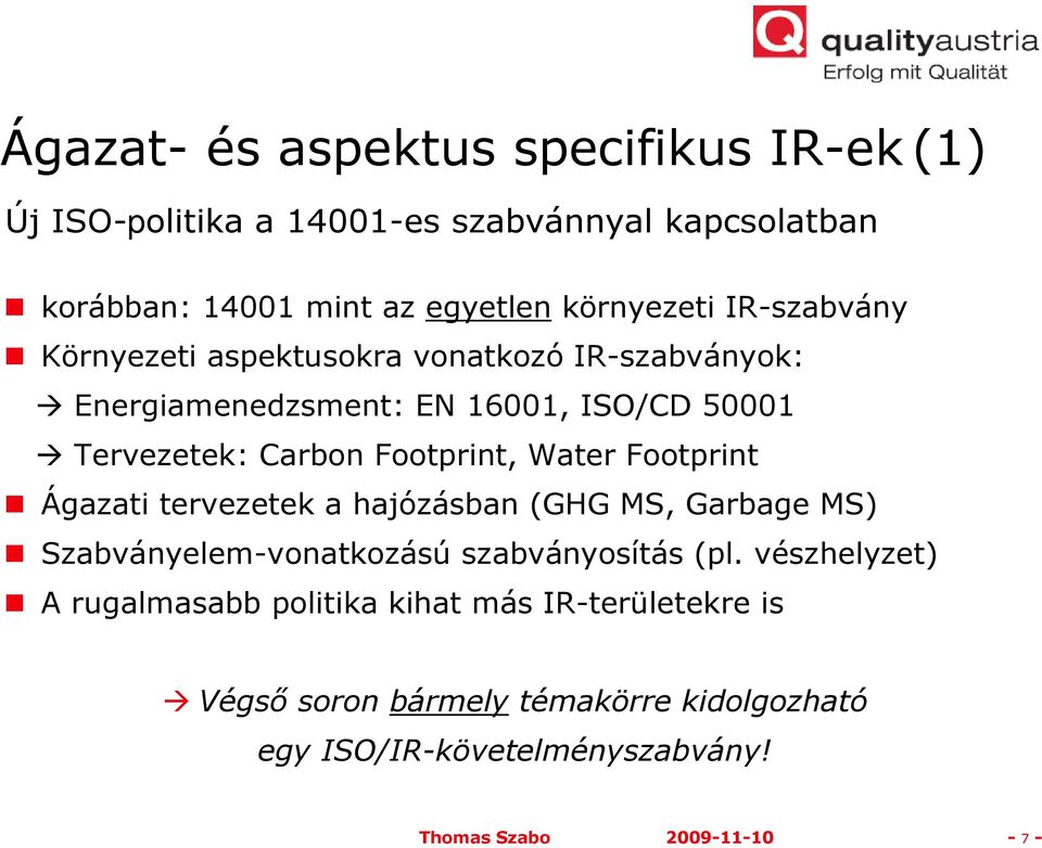 Water Footprint Ágazati tervezetek a hajózásban (GHG MS, Garbage MS) Szabványelem-vonatkozású szabványosítás (pl.