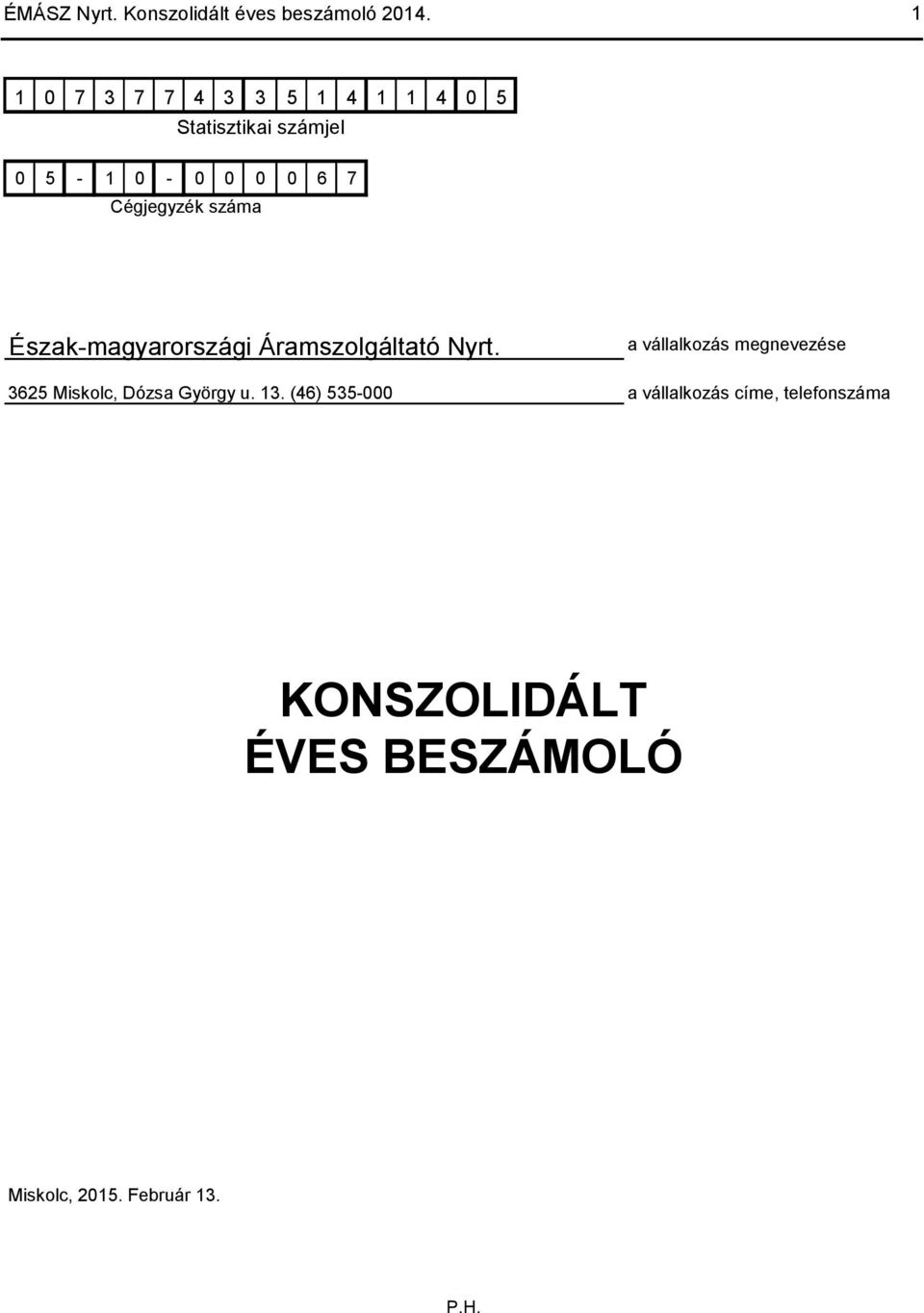 Cégjegyzék száma Észak-magyarországi Áramszolgáltató Nyrt.