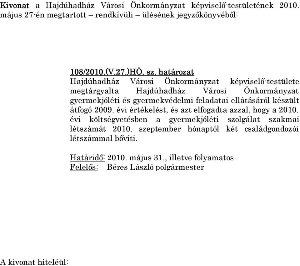 gyermekjóléti és gyermekvédelmi feladatai ellátásáról készült átfogó 2009.