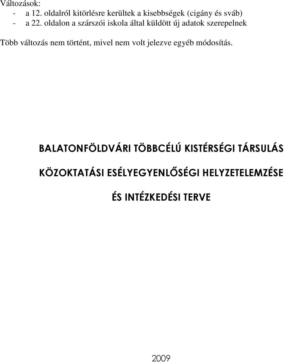 oldalon a szárszói iskola által küldött új adatok szerepelnek Több változás nem