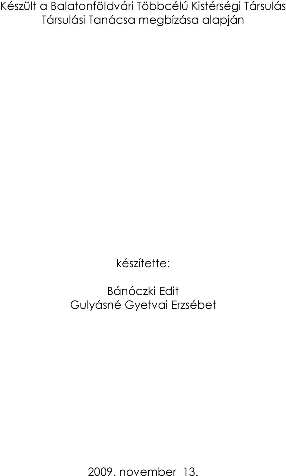 megbízása alapján készítette: Bánóczki