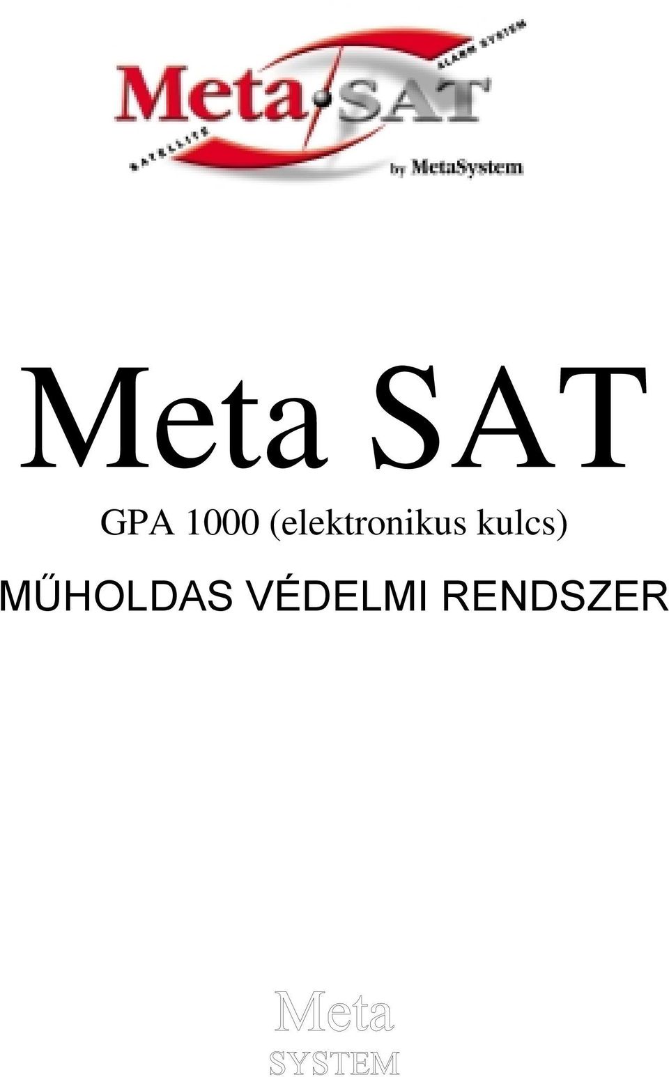 Meta SAT. GPA 1000 (elektronikus kulcs) MŰHOLDAS VÉDELMI RENDSZER - PDF  Free Download