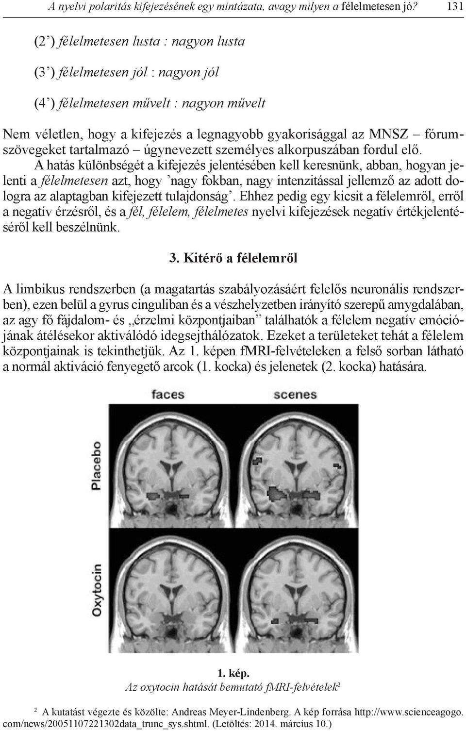 fórumszövegeket tartalmazó úgynevezett személyes alkorpuszában fordul elő.
