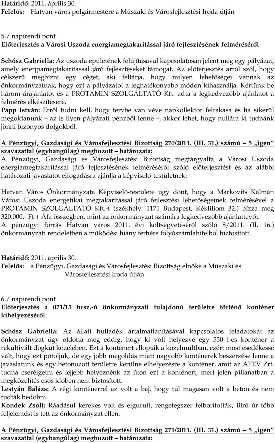 amely energiamegtakarítással járó fejlesztéseket támogat.
