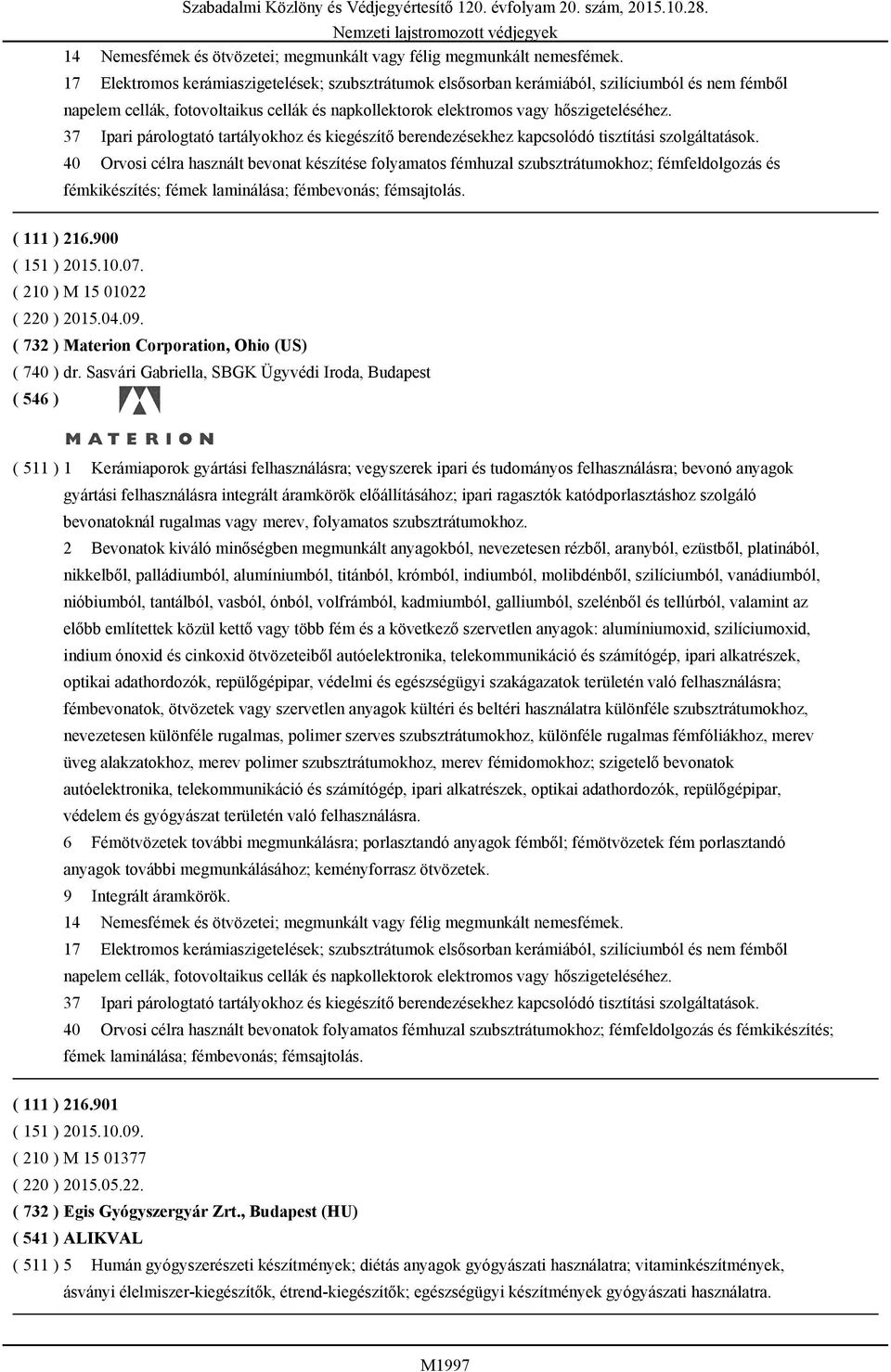 37 Ipari párologtató tartályokhoz és kiegészítő berendezésekhez kapcsolódó tisztítási szolgáltatások.