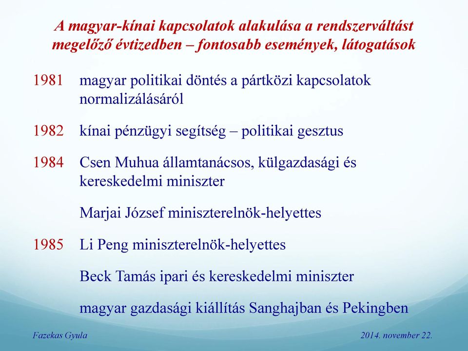 államtanácsos, külgazdasági és kereskedelmi miniszter Marjai József miniszterelnök-helyettes 1985 Li Peng