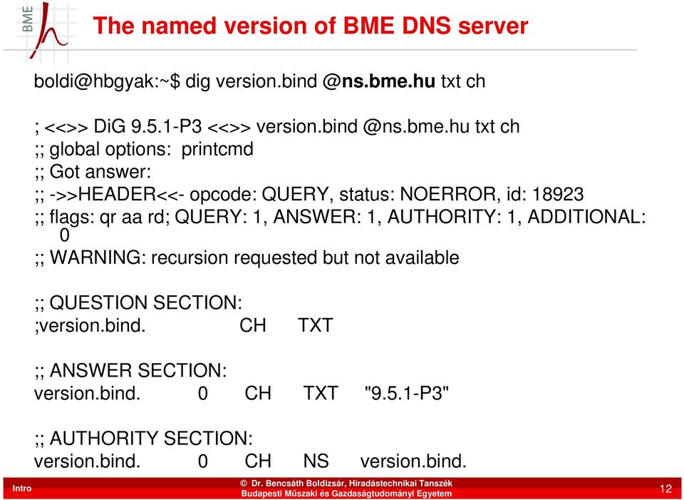 hu txt ch ;; global options: printcmd ;; Got answer: ;; ->>HEADER<<- opcode: QUERY, status: NOERROR, id: 18923 ;; flags: qr aa
