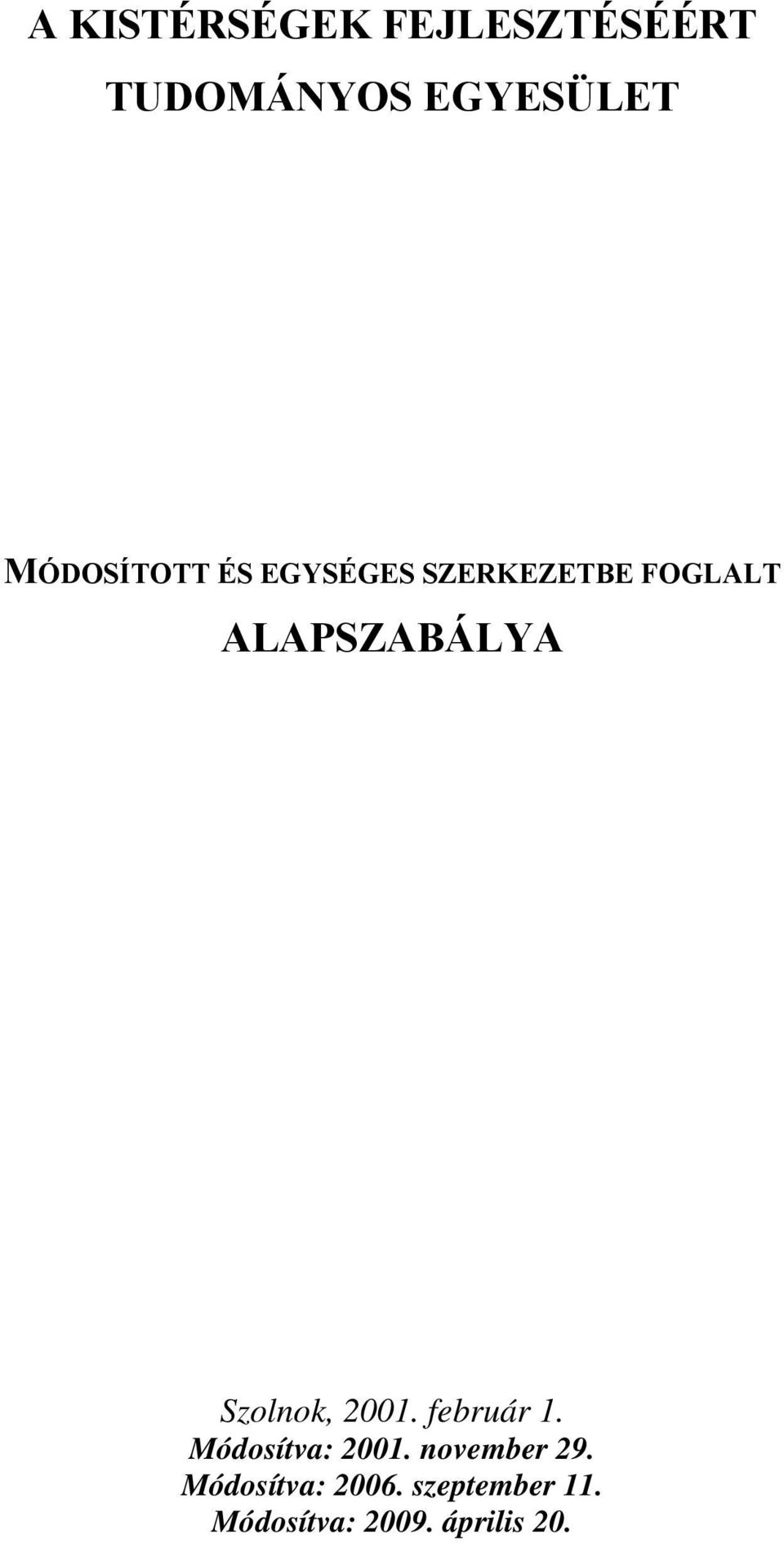 Szolnok, 2001. február 1. Módosítva: 2001. november 29.