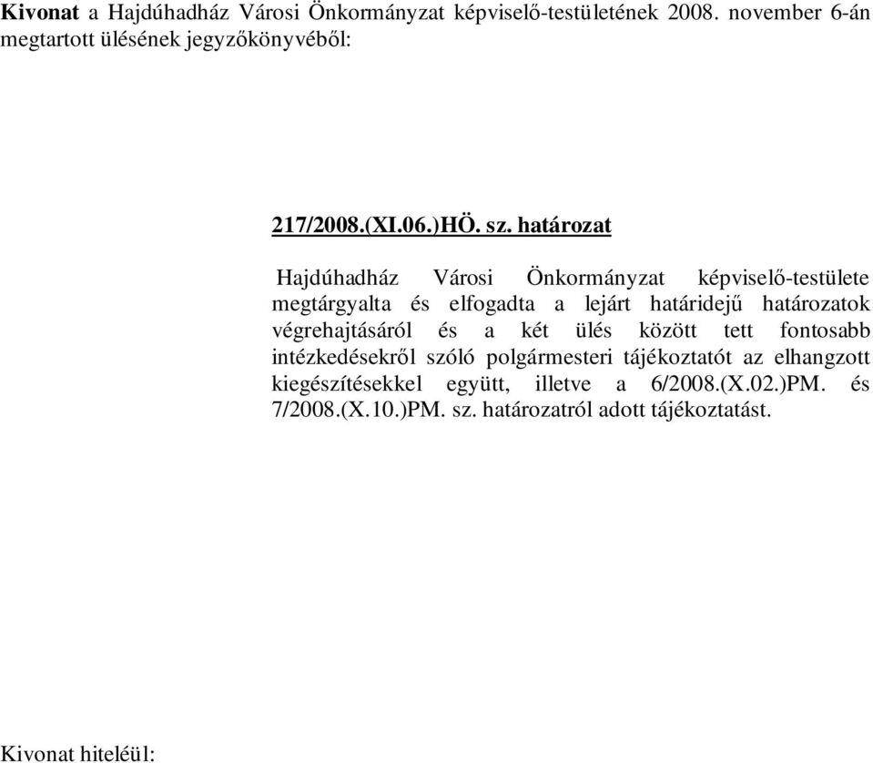 lejárt határidejű határozatok végrehajtásáról és a két ülés között tett fontosabb