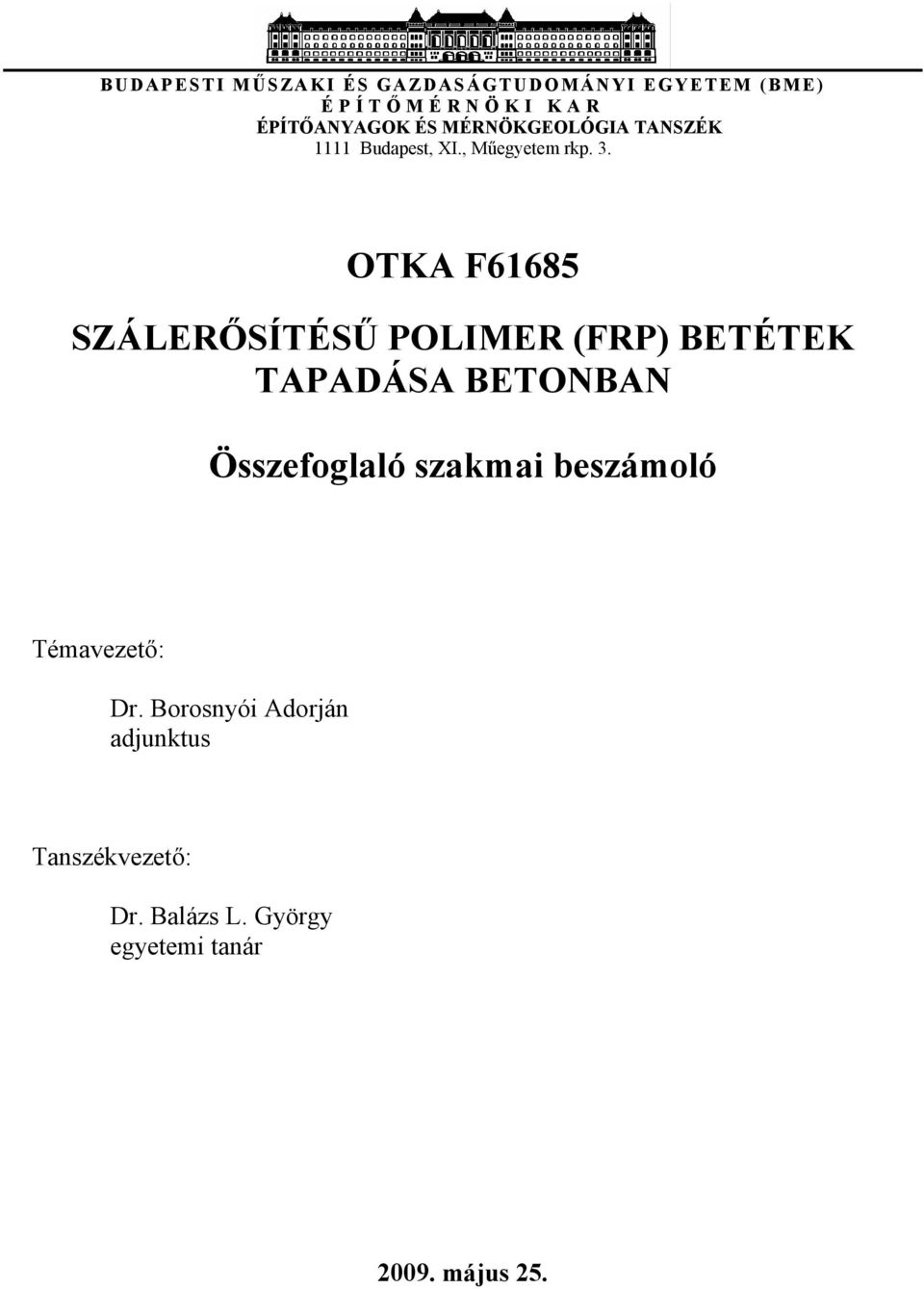 SZÁLERŐSÍTÉSŰ POLIMER (FRP) BETÉTEK TAPADÁSA BETONBAN Összeoglaló szakmai beszámoló
