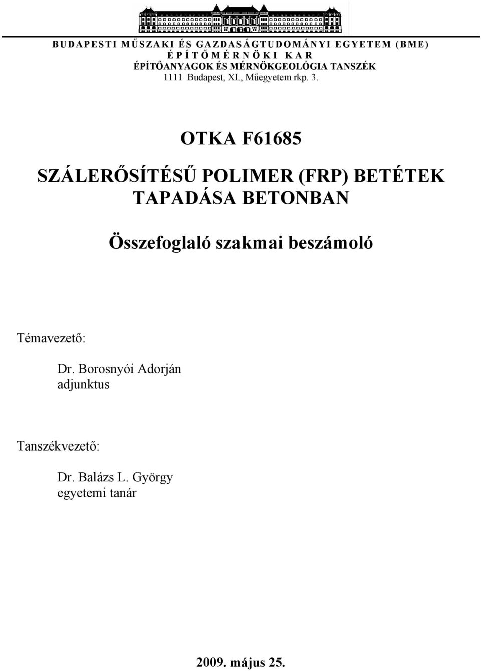 SZÁLERŐSÍTÉSŰ POLIMER (FRP) BETÉTEK TAPADÁSA BETONBAN Összeoglaló szakmai beszámoló