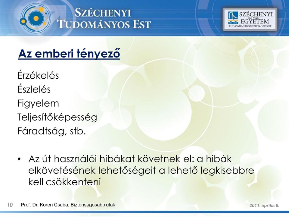 Az út használói hibákat követnek el: a hibák elkövetésének