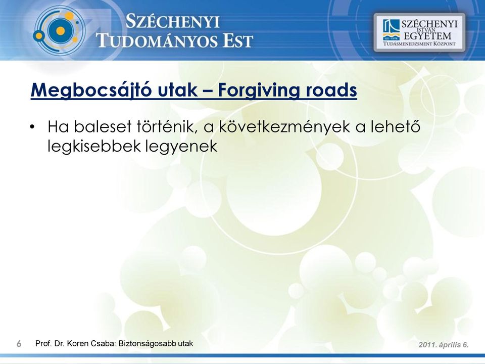 lehető legkisebbek legyenek 6 Prof. Dr.