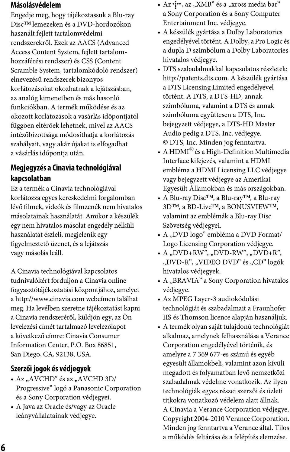 a lejátszásban, az analóg kimenetben és más hasonló funkciókban.
