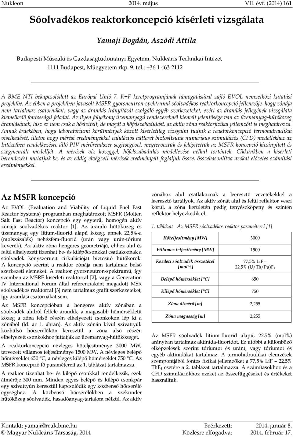 : +36 463 22 A BME NTI bekapcsolódott az Európai Unió 7. K+F keretprogramjának támogatásával zajló EVOL nemzetközi kutatási projektbe.
