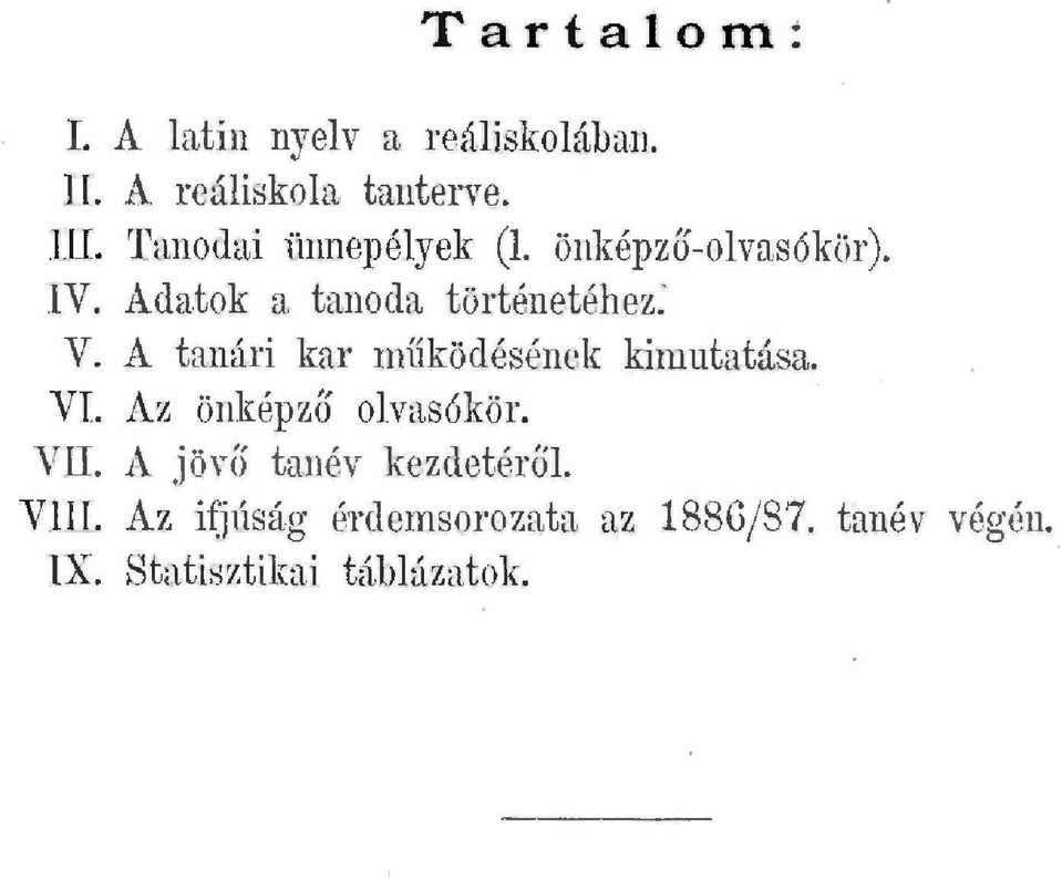 A tanári kar működésének kimutatása. VI. Az önképzö ovasókör. VII.