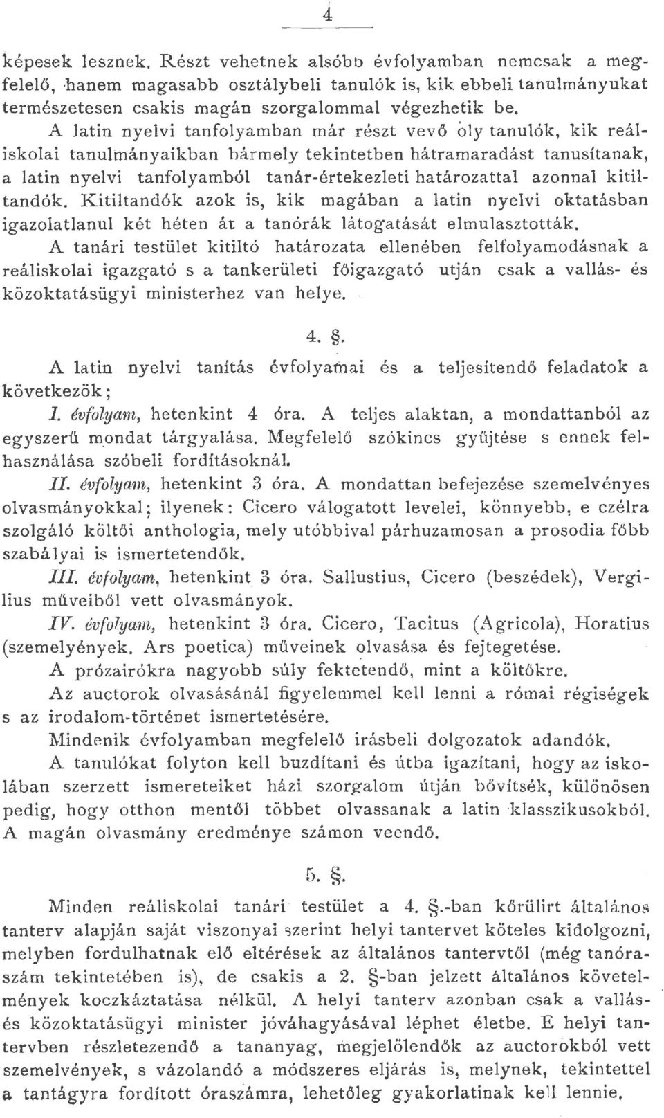 K.ititandók.azok is, kik magában a atin nyevi oktatásban igazoatanu két héten át a tanórák átogatását emuasztották.