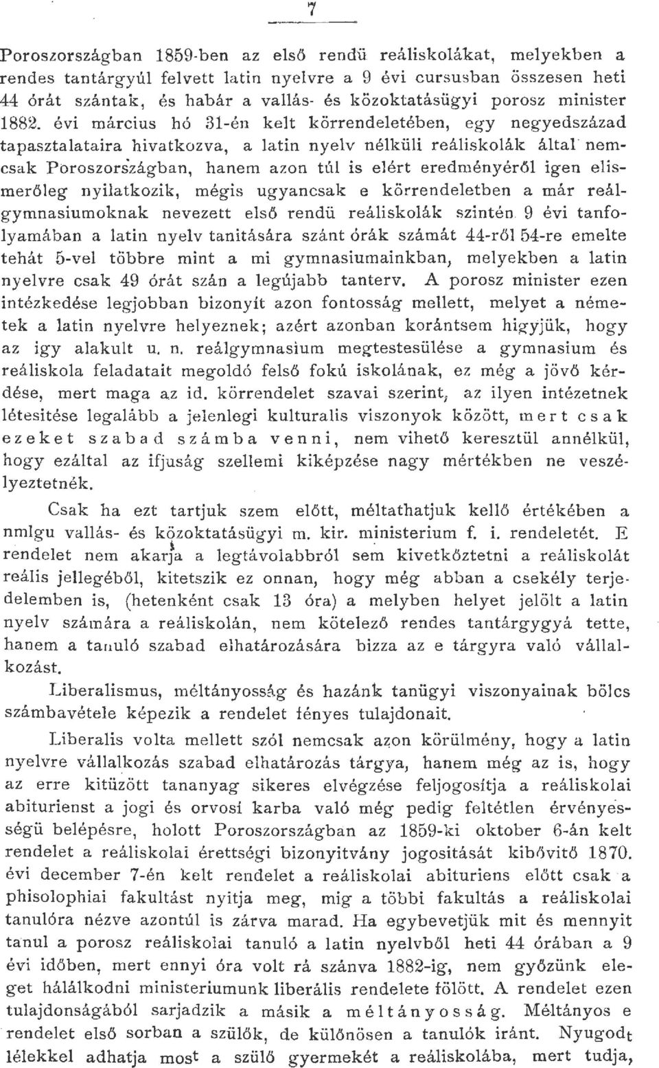 évi március hó 31-én ket körrendeetében, egy negyedszázad tapasztaataira hivatkozva, a atin nyev néküi reáiskoák áta' nemcsak Pbroszországban, hanern azon tú is eért eredményérő igen eismerőeg