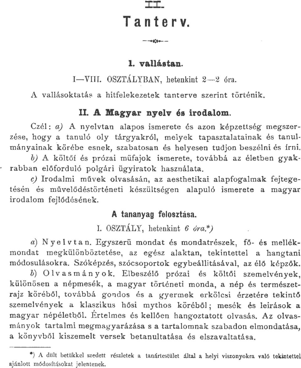 b) A kötői és prózai müfajok ismerete, továbbá az éetben gyak. rabban eőforduó pogári ügyiratok hasznáata.