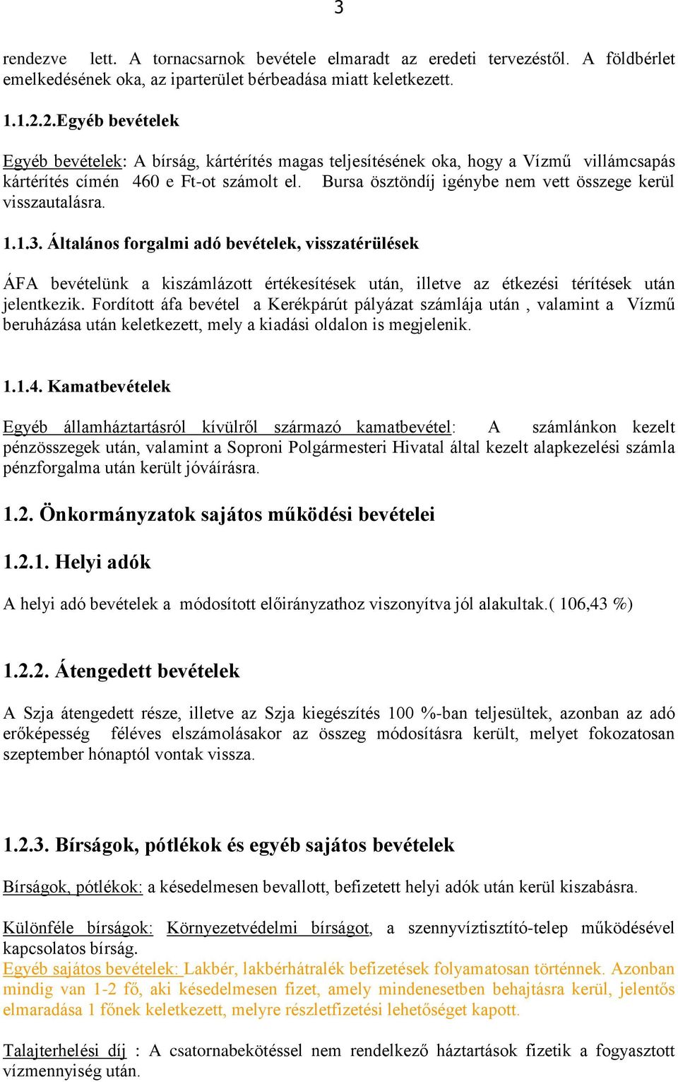 Bursa ösztöndíj igénybe nem vett összege kerül visszautalásra. 1.1.3.