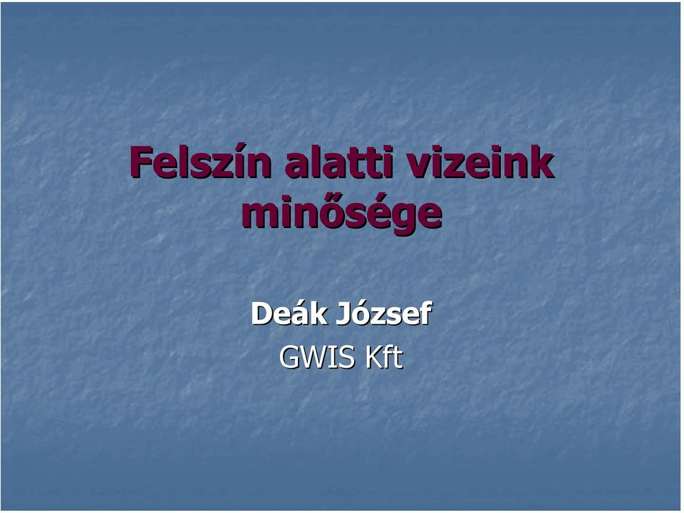 minősége Deák