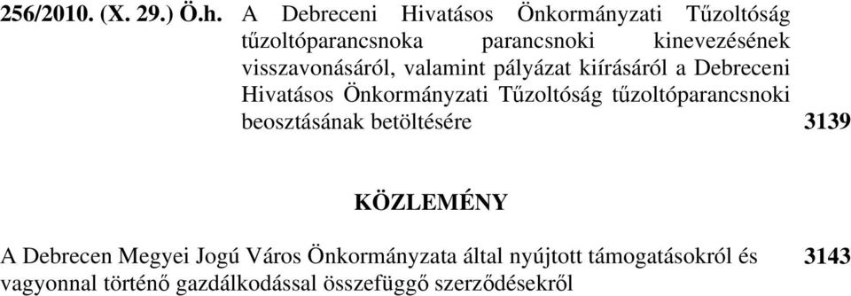 visszavonásáról, valamint pályázat kiírásáról a Debreceni Hivatásos Önkormányzati Tűzoltóság