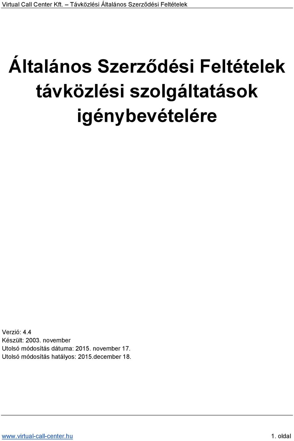 4 Készült: 2003.