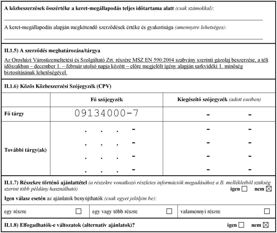 február utolsó napja között előre megjelölt igény alapján sarkvidéki 1.