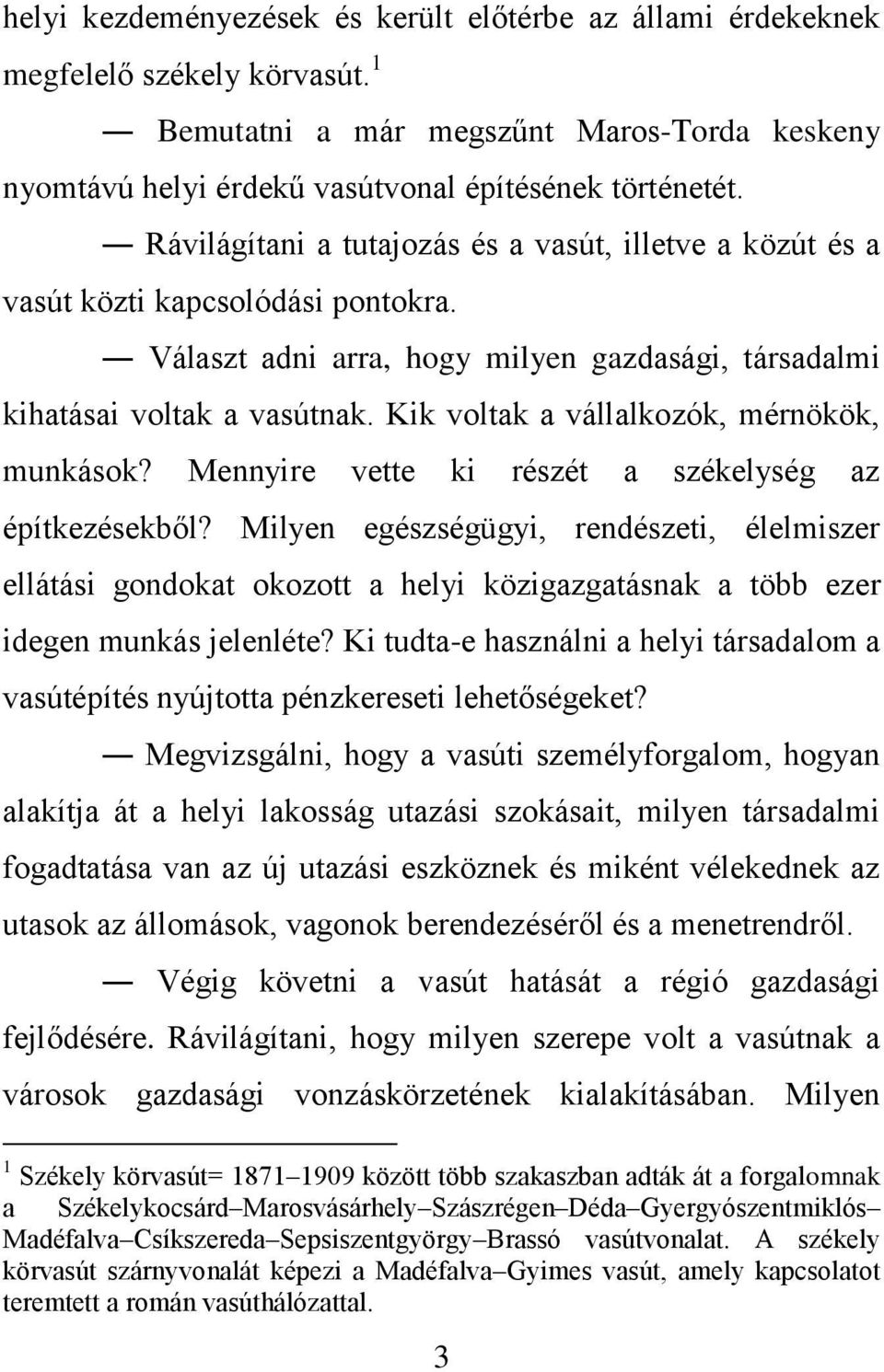 Kik voltak a vállalkozók, mérnökök, munkások? Mennyire vette ki részét a székelység az építkezésekből?