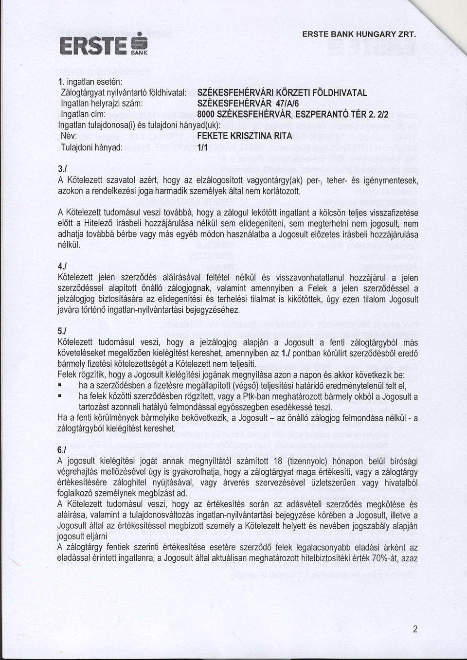 2/2 Ingatlan tulajdonosa(i) 6s tulajdoni hanyad(uk): NOv: TulajdonihAnyad: 1rl 3.