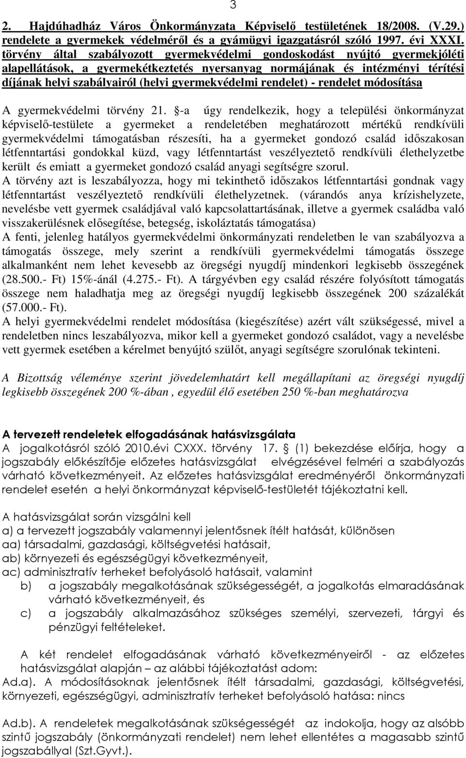 gyermekvédelmi rendelet) - rendelet módosítása A gyermekvédelmi törvény 21.