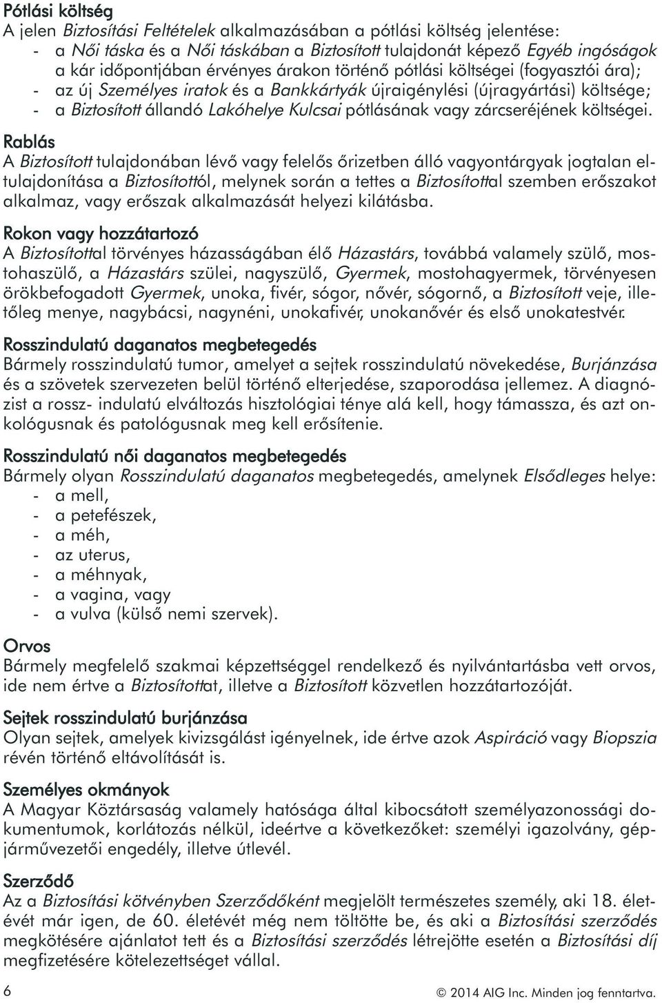 zárcseréjének költségei.