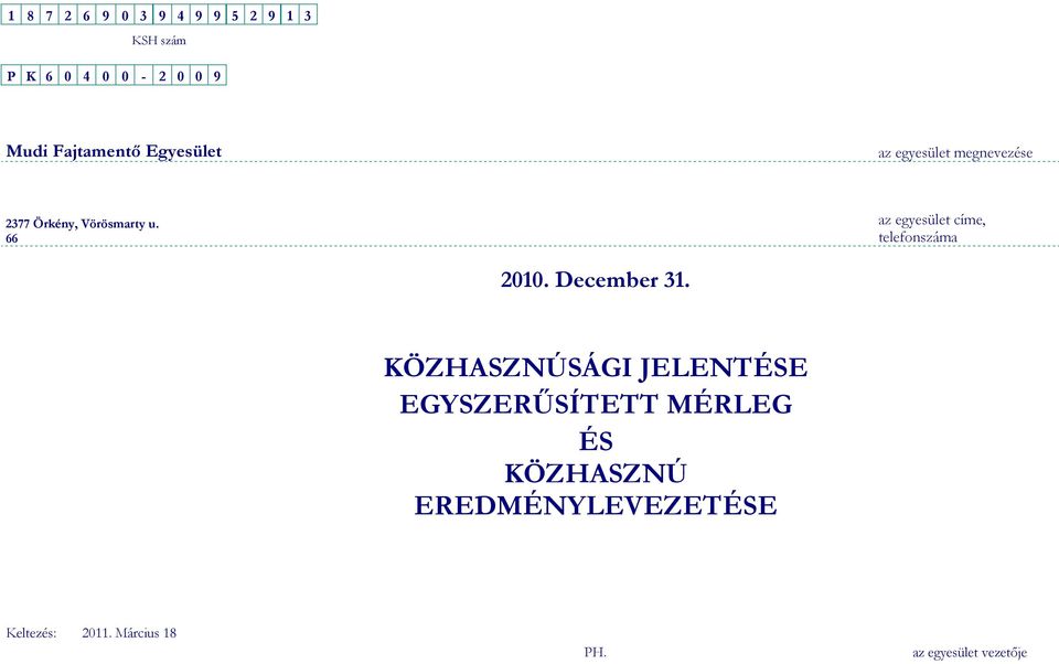 66 az egyesület címe, telefonszáma 2010. December 31.