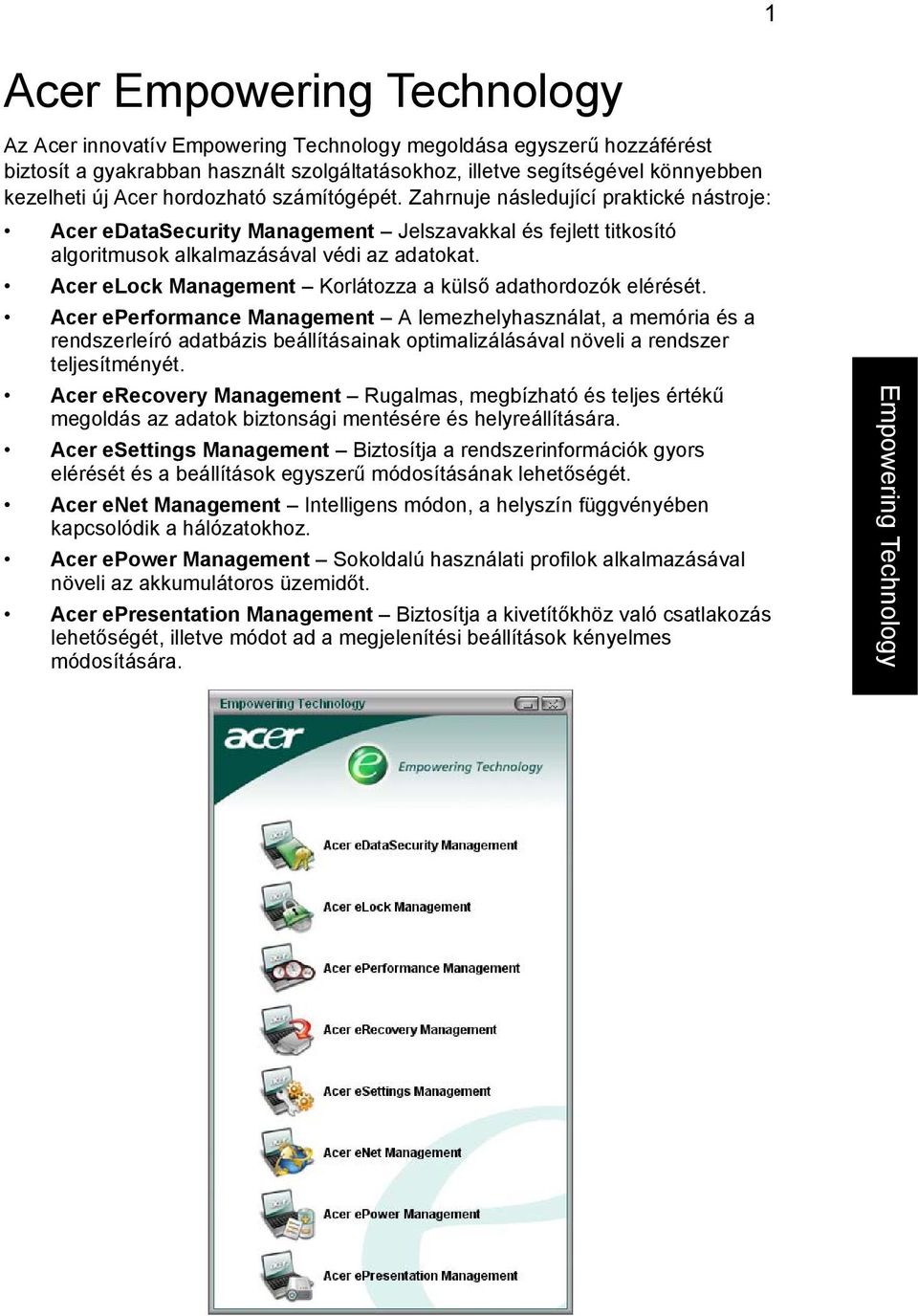 Acer elock Management Korlátozza a külső adathordozók elérését.