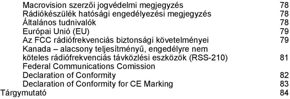 alacsony teljesítményű, engedélyre nem köteles rádiófrekvenciás távközlési eszközök (RSS-210) 81 Federal