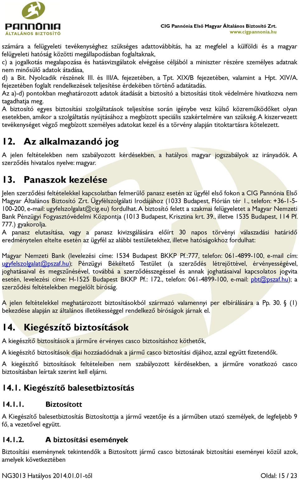 XIX/B fejezetében, valamint a Hpt. XIV/A. fejezetében foglalt rendelkezések teljesítése érdekében történő adatátadás.