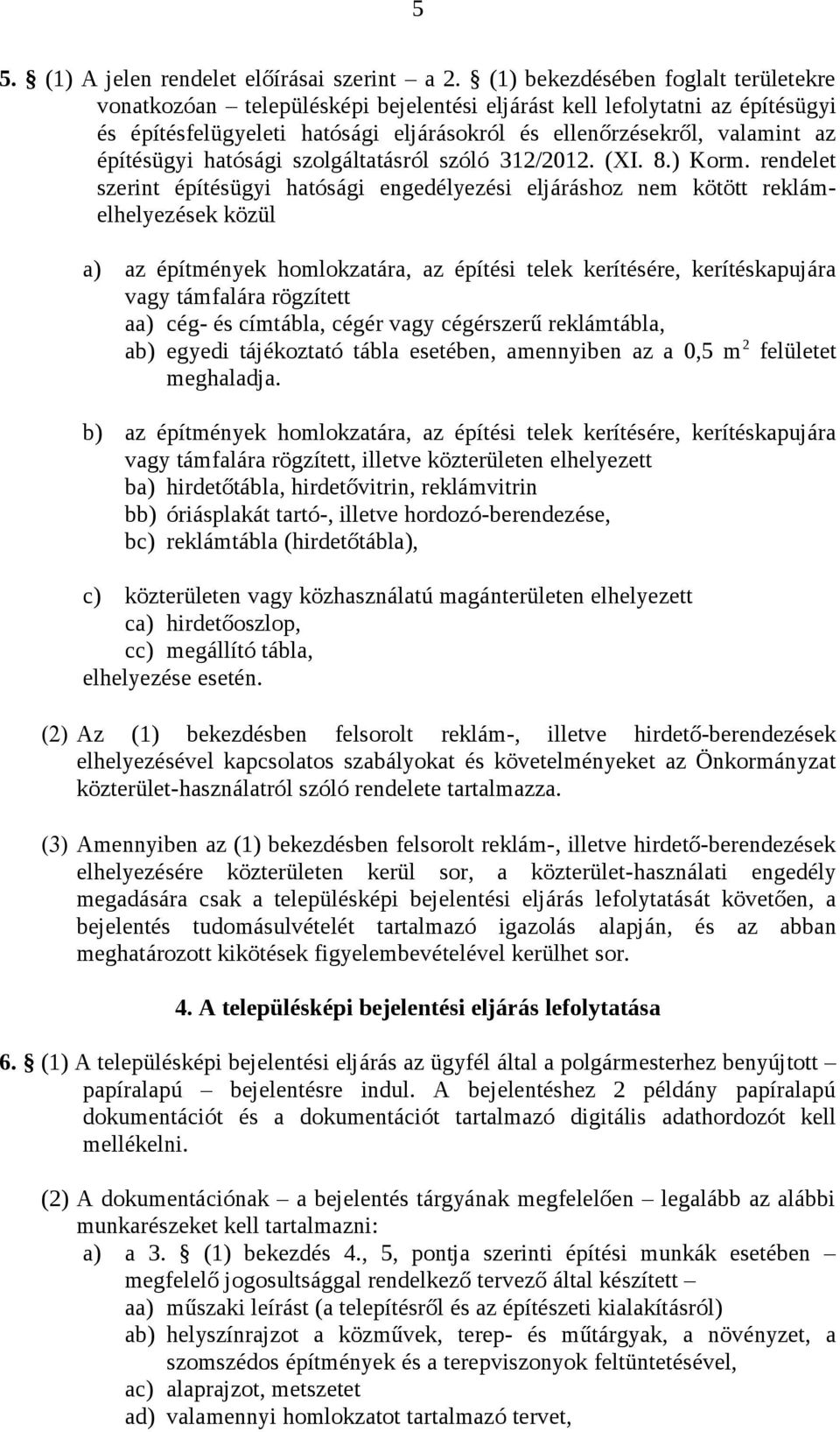 építésügyi hatósági szolgáltatásról szóló 312/2012. (XI. 8.) Korm.