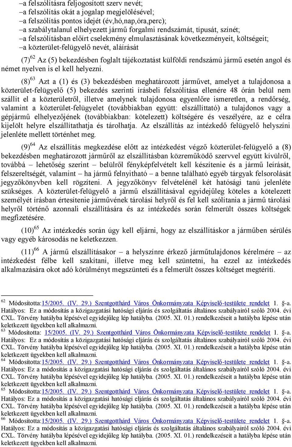 rendszámú jármű esetén angol és német nyelven is el kell helyezni.