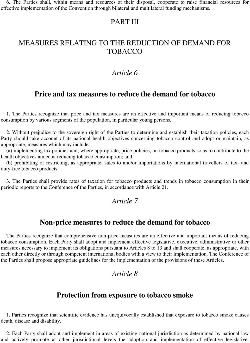 The Parties recognize that price and tax measures are an effective and important means of reducing tobacco consumption by various segments of the population, in particular young persons. 2.