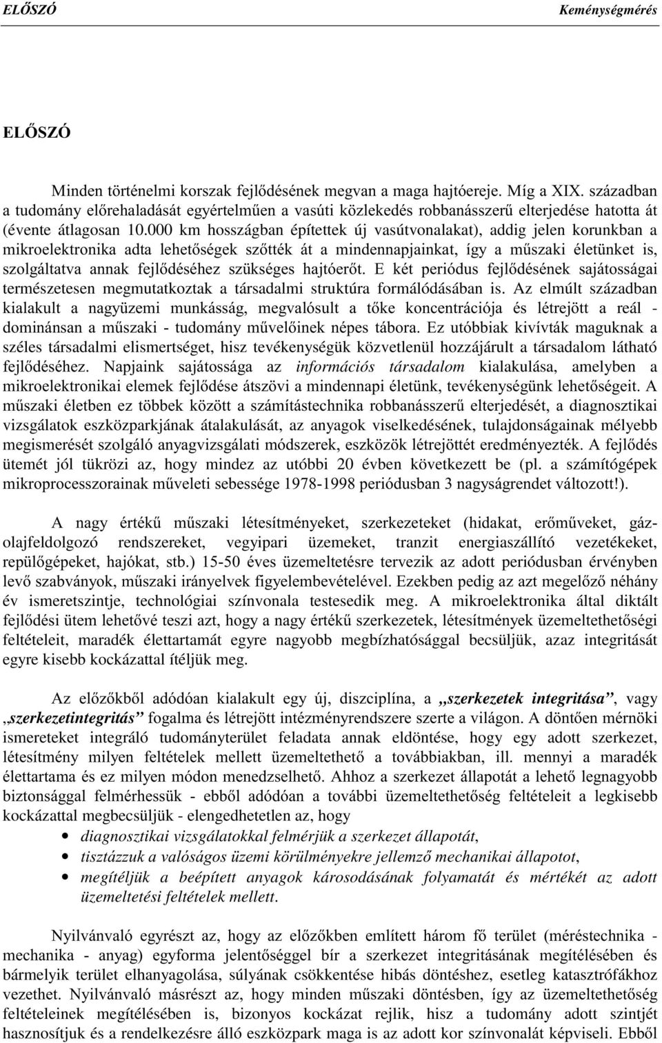 KDMWyHUW ( NpW SHULyXV IHMOpVpQHN VDMiWRVViJDL természetesen megmutatkoztak a társadalmi struktúra formálódásában is.