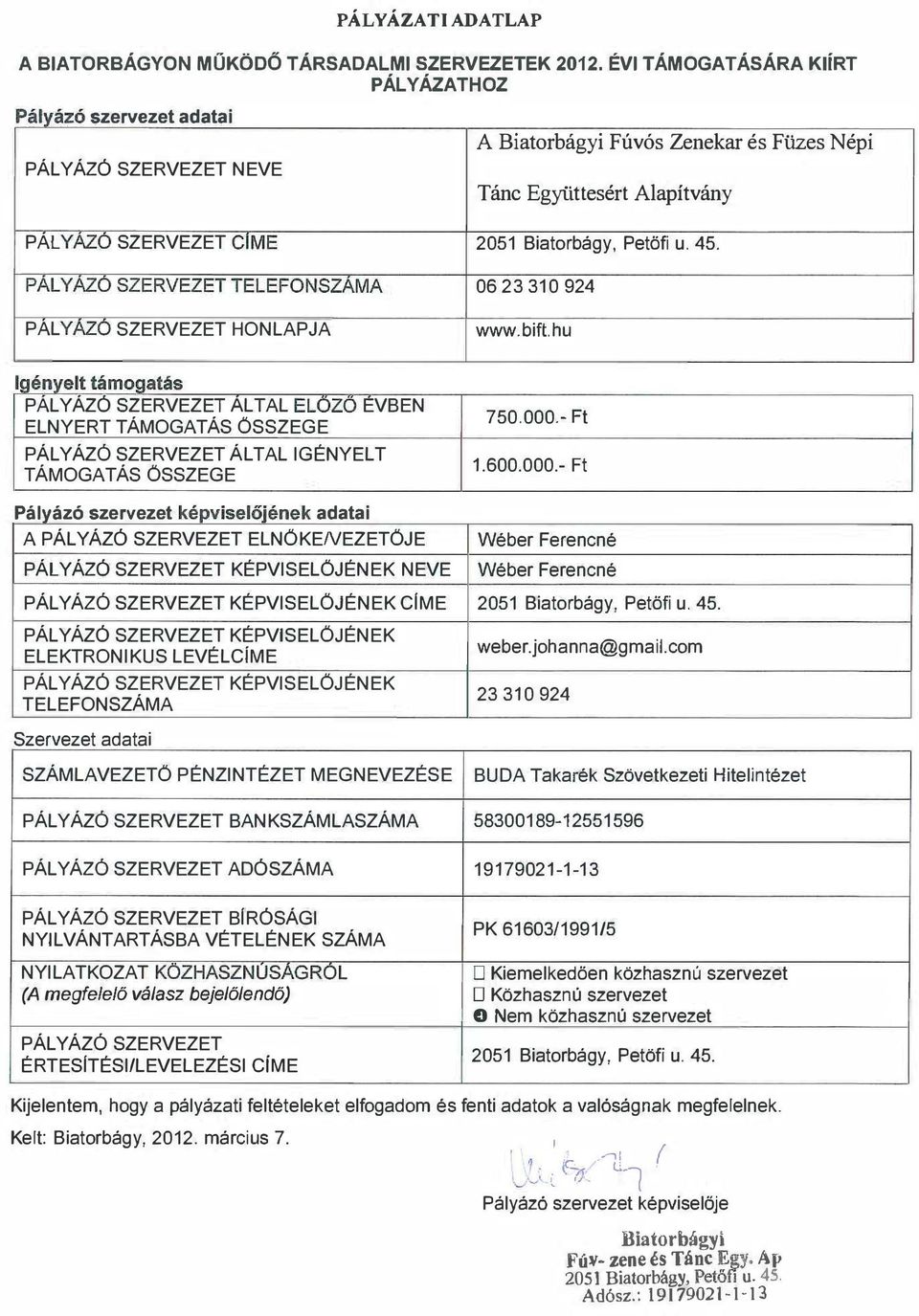 Petőfi u. 45. PAL YJi.ZI5 SZERVEZET TELEFONSZAMA 06 23 310 924 PAL YJi.ZI5 SZERVEZET HONLAPJA www.bift.