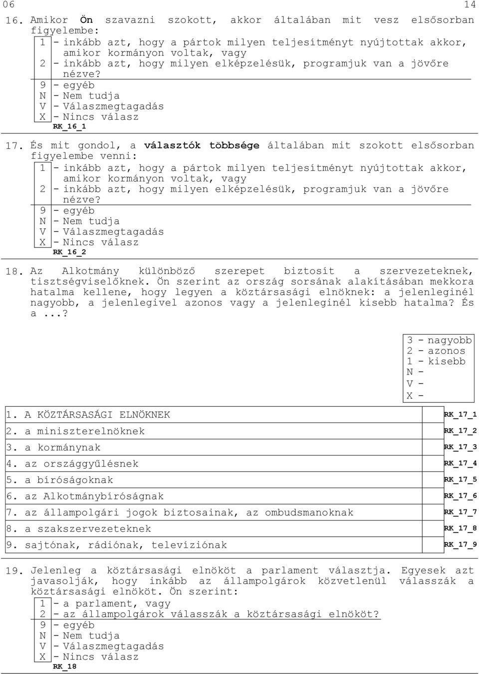 milyen elképzelésük, programjuk van a jövőre nézve? 9 - egyéb RK_16_1 17.