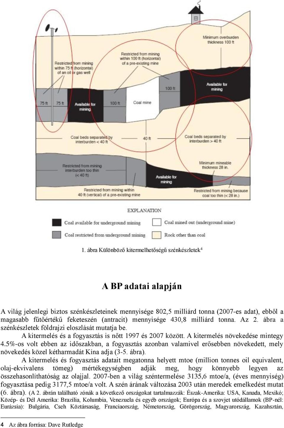 5%-os volt ebben az időszakban, a fogyasztás azonban valamivel erősebben növekedett, mely növekedés közel kétharmadát Kína adja (3-5. ábra).