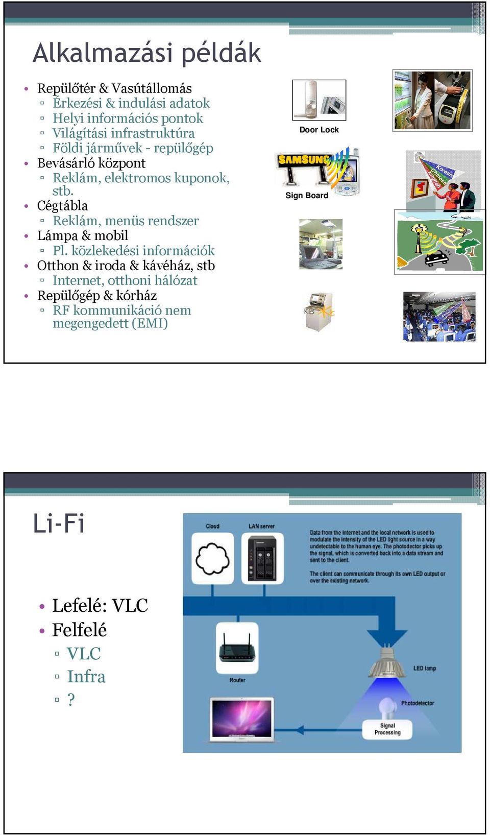 Cégtábla Reklám, menüs rendszer Lámpa & mobil Pl.