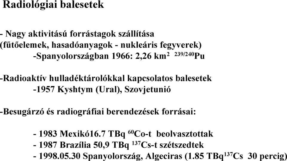 (Ural), Szovjetunió -Besugárzó és radiográfiai berendezések forrásai: - 1983 Mexikó16.