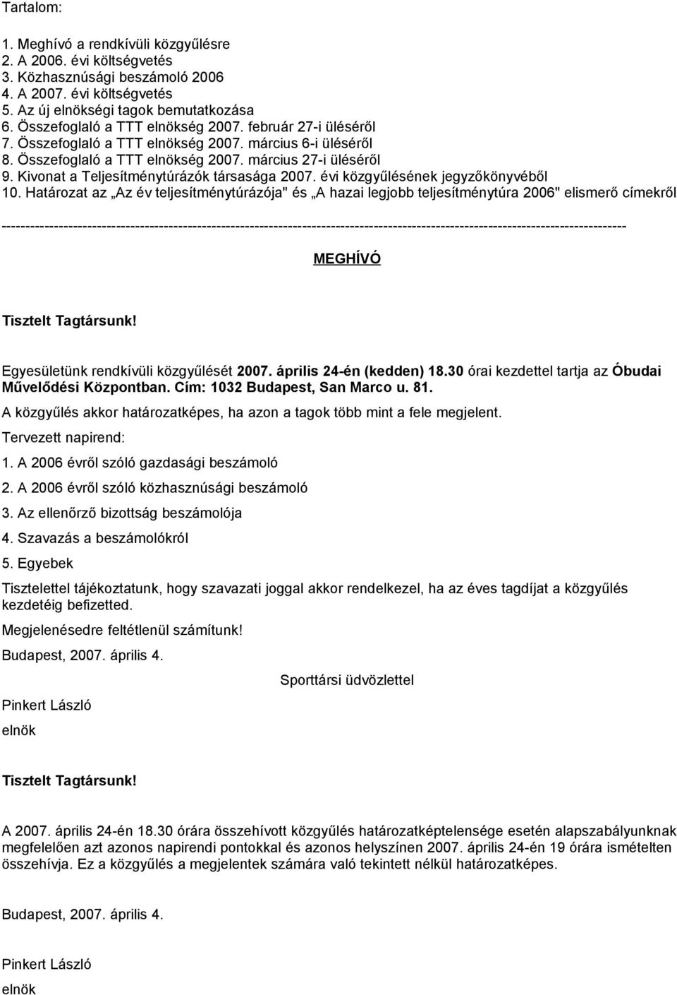 Kivonat a társasága 2007. évi közgyűlésének jegyzőkönyvéből 10.