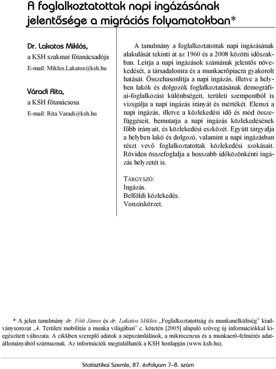 Leírja a napi ingázások számának jelentős növekedését, a társadalomra és a munkaerőpiacra gyakorolt hatását.