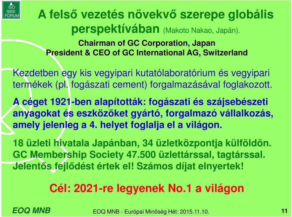 fogászati cement) forgalmazásával foglakozott.