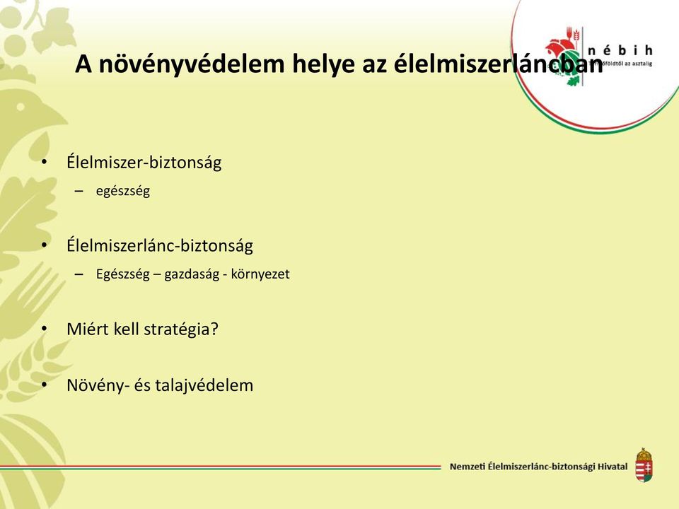Élelmiszerlánc-biztonság Egészség gazdaság
